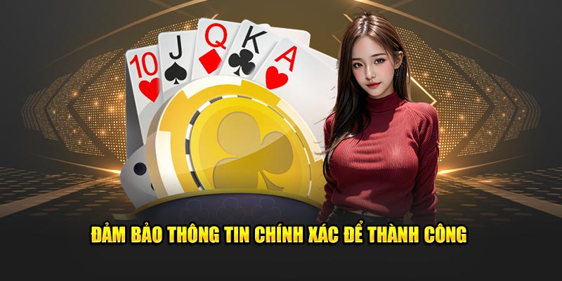 Đảm bảo thông tin chính xác để thành công