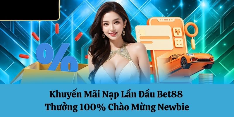 Khuyến mãi nạp lần đầu bet88