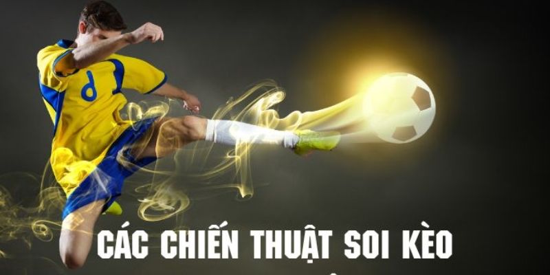 Bí kíp vàng để soi kèo thuận lợi cho “chiếu mới”