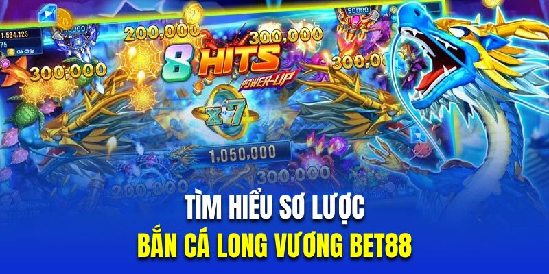 Tìm hiểu vài nét về game bắn cá long vương  